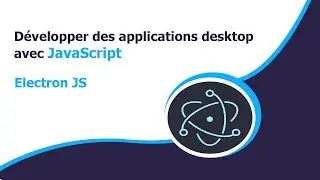 electron JS : Développez des applications desktop multi-plateformes avec JavaScript, HTML et CSS