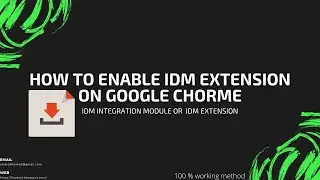 How to enable idm integration module/ extension on google chorme browser Update version 2020