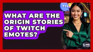 What Are The Origin Stories Of Twitch Emotes? - SlangXplained