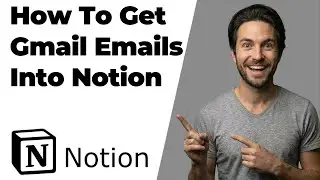 How To Get Gmail Emails Into Notion (2026 Easy Guide)