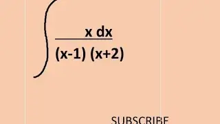 How to find integration of xdx/(x-1) (x+2)