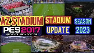 PES 2017 AZ Stadium Update SEASON 2023