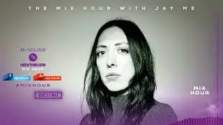 The Mix Hour Mixed By Jay Me Mix 085