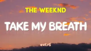 The Weeknd - Take My Breath (Lyrics) 