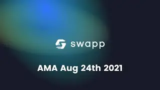 Swapp Team AMA on Aug 24, 2021