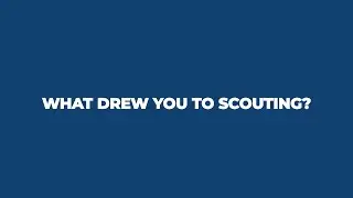 What Brought Scouts Into Scouting
