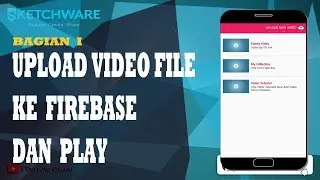 Skecthware | Upload And Play Vidoe In Firebase Part I