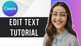 How To Edit Text In Canva (Canva Text, Font & Effects Editing)