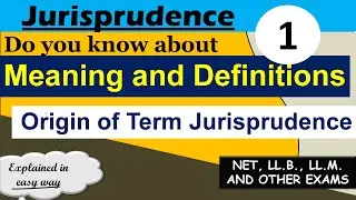 Jurisprudence || Meaning, definitions and origin of term Jurisprudence ||