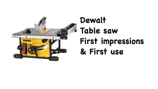 Dewalt Table Saw DWE 7485 Review - First Use and Impressions