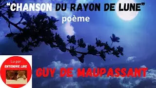 Guy de MAUPASSANT Chanson du rayon de lune 1880