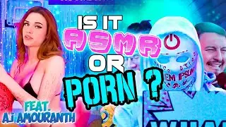 Game: Is it ASMR or P*rn? (feat a.i. Amouranth)