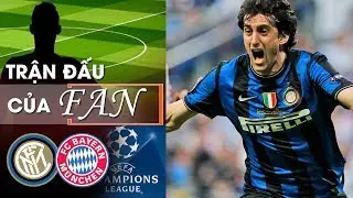 Trận đấu của fan | Inter Milan vs Bayern Munich | Chung Kết UCL 2009/10