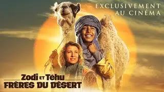 ZODI ET TÉHU, FRÈRES DU DÉSERT - Au cinéma le 8 février