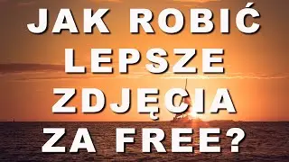 👉Jak być lepszym fotografem? ZA FREE!!! Jak robić lepsze zdjęcia? Fotografia dla początkujących.