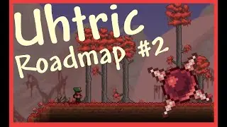 Terraria:  Uhtric Mod Roadmap #2