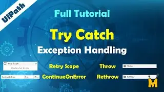 UiPath | Try Catch Full Tutorial | Try Catch | Throw | Rethrow | ContinueOnError | Retry Scope