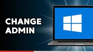 How to Change Administrator on Windows 10