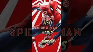 Top 5 Best Spider Man Games For Android 
