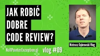 Jak robić dobre Code Review? - Vlog09