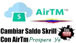 Cambiar Saldo Skrill en Dólares a Bolívares con AirTm | Registro y Funcionamiento de AirTm