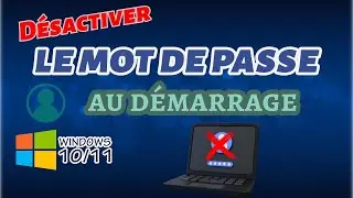 Désactiver le mot de passe au démarrage de Windows