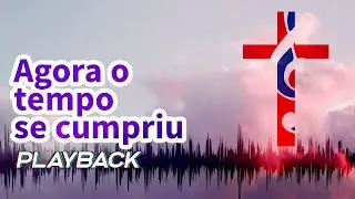 Agora o tempo se cumpriu  (playback)