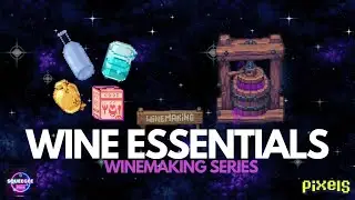PIXELS︱🍾 WINEMAKING BASIC CRAFTING MATERIALS & HOW TO GET THEM︱BEGINNER'S GUIDE ON WINEMAKING