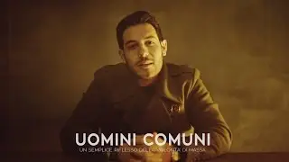 Uomini Comuni [SHORT FILM]