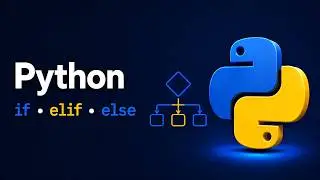 Control Flow in Python: How to Use If, Elif, and Else