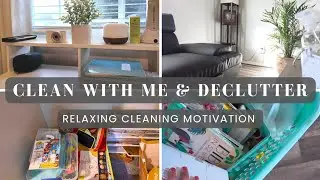 Clean With Me and Declutter: Relaxing Cleaning Motivation to Start The Week Off Right!