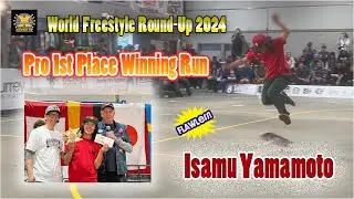 World Freestyle Round-Up 2024 Pro 1st Place : Isamu Yamamoto : Flawless Winning Run!
