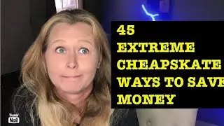 45 (REALLY) EXTREME WAYS TO SAVE MONEY AT HOME!