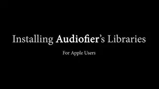 Installing Audiofier's Libraries for  Kontakt on an Apple Computer