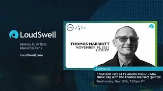 November 10th, 2021 - KNKX Celebrates Public Radio Day w/ Thomas Marriott (7pm PST)