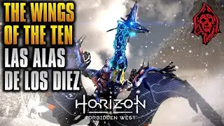 HORIZON FORBIDDEN WEST MISION PRINCIPAL LAS ALAS DE LOS DIEZ/THE WINGS OF THE TEN MAIN QUEST