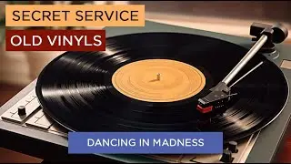 Secret Service. Old vinyl. Episode 3: Dancing in Madness
