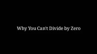 Division by 0 Explained (It Breaks Everything)