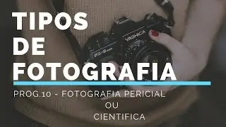 Tipos de Fotografia- Fotografia Pericial- Prog.10 ( Expert or scientific photograph)