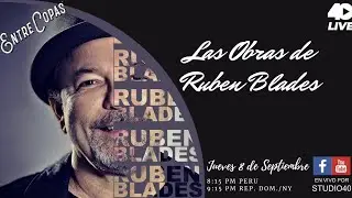 Las Obras de #RubenBlades x Entre Copas (Live)