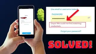 Fix Oops! We Could Not Find Matching Credentials Snapchat | Best Tutorial | Android Data Recovery