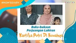 Buka-bukaan! Begini Cerita Perjuangan Lahiran Kartika Putri di Rumahnya