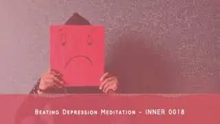 Beating Depression Meditation - INNER 0018