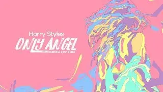 Harry Styles - Only Angel (Unofficial Lyric Video)
