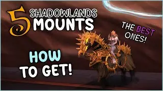 Top 5 BEST Mounts from Shadowlands