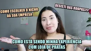 PQ DESISTI DA LOJA DE ROUPAS? PRATAS É MELHOR? DICAS DE COMO ESCOLHER SEU NICHO