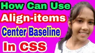 How To Use Align items center baseline css||