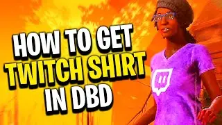 HOW TO GET THE TWITCH T-SHIRT IN DBD? | Dead By Daylight PTB 