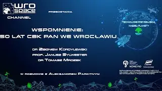WroSpace Channel - Wspomnienie: 50 lat CBK PAN we Wrocławiu