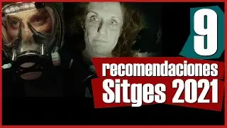 9 PELÍCULAS de SITGES 2021